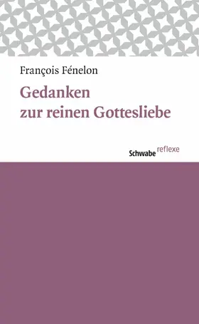 Fénelon / Wolf |  Gedanken zur reinen Gottesliebe | eBook | Sack Fachmedien