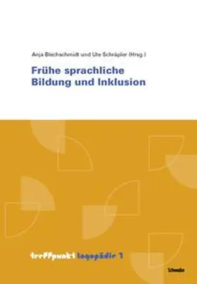 Blechschmidt / Schräpler | Frühe sprachliche Bildung und Inklusion | Buch | 978-3-7965-3353-2 | sack.de