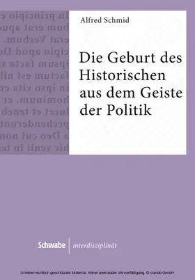 Schmid |  Die Geburt des Historischen aus dem Geiste der Politik | eBook | Sack Fachmedien