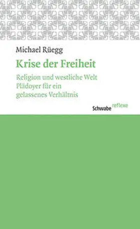 Rüegg |  Krise der Freiheit | Buch |  Sack Fachmedien