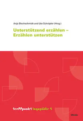 Blechschmidt / Schräpler |  Unterstützt erzählen – Erzählen unterstützen | Buch |  Sack Fachmedien