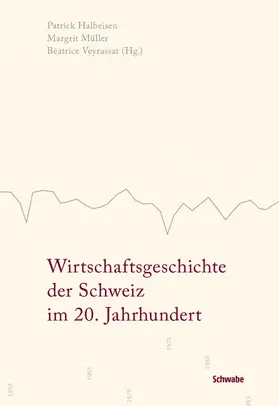 Halbeisen / Müller / Veyrassat | Wirtschaftsgeschichte der Schweiz im 20. Jahrhundert | E-Book | sack.de