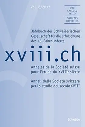 Schweizerische Gesellschaft für die Erforschung des 18. Jahrhunderts / SGEAJ |  xviii.ch Vol. 8/2017 | Buch |  Sack Fachmedien