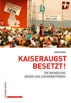 Häni |  Kaiseraugst besetzt! | Buch |  Sack Fachmedien