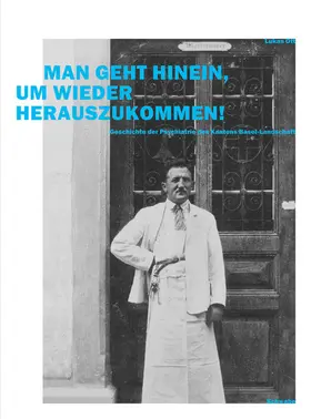 Ott / Psychiatrie Baselland | Man geht hinein, um wieder herauszukommen! | E-Book | sack.de