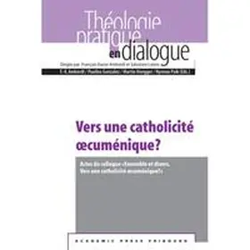 Amherdt / Gonzalez / Hoegger |  Vers une catholicité oecuménique? | Buch |  Sack Fachmedien