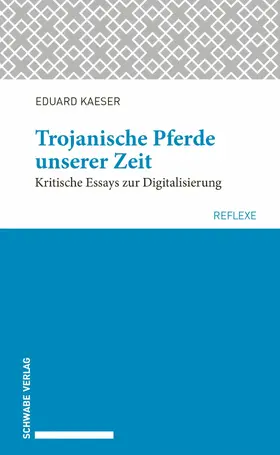 Kaeser |  Trojanische Pferde unserer Zeit | eBook | Sack Fachmedien