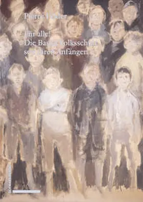 Felder |  Für alle! Die Basler Volksschule seit ihren Anfängen | Buch |  Sack Fachmedien