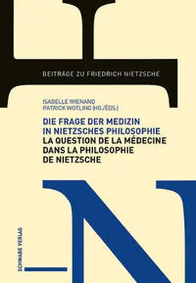 Wienand / Wotling |  Die Frage der Medizin in Nietzsches Philosophie / La Question de la médecine dans la philosophie de Nietzsche | Buch |  Sack Fachmedien