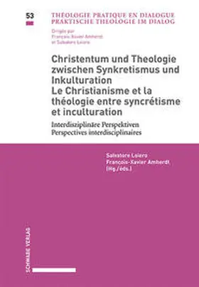 Loiero / Amherdt |  Christentum und Theologie zwischen Synkretismus und Inkulturation / Le christianisme et la théologie entre syncrétisme et inculturation | Buch |  Sack Fachmedien