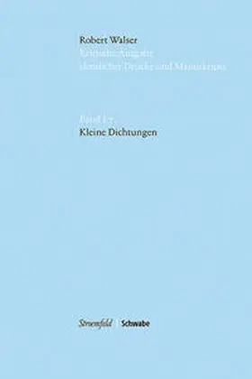 Walser / Socha-Wartmann / Sprünglin |  Robert Walser Kritische Ausgabe sämtlicher Drucke und Manuskripte... / Kleine Dichtungen | Buch |  Sack Fachmedien