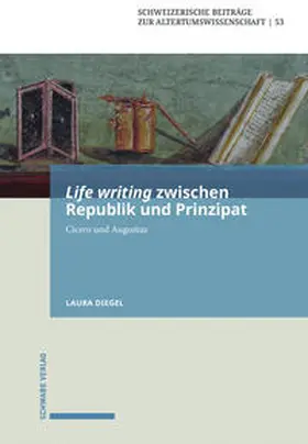 Diegel |  Life writing zwischen Republik und Prinzipat | Buch |  Sack Fachmedien