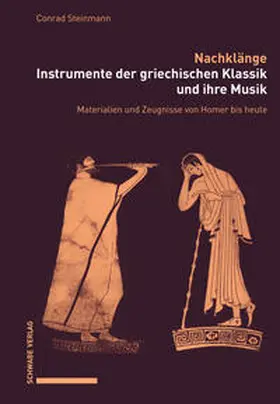 Steinmann |  Nachklänge. Instrumente der griechischen Klassik und ihre Musik | Buch |  Sack Fachmedien