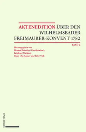 Reinalter / Markner / Oberhauser |  Aktenedition über den Wilhelmsbader Freimaurer-Konvent 1782 | eBook | Sack Fachmedien