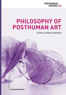Sorgner |  Philosophy of Posthuman Art | Buch |  Sack Fachmedien