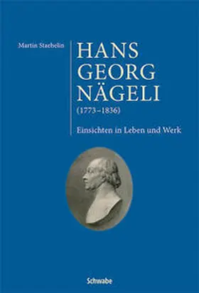 Staehelin |  Hans Georg Nägeli (1773-1836) | Buch |  Sack Fachmedien