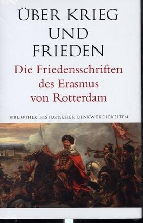 von Rotterdam |  Über Krieg und Frieden. Die Friedensschriften des Erasmus von Rotterdam | Buch |  Sack Fachmedien