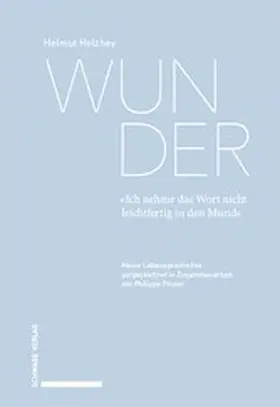 Holzhey |  Wunder. «Ich nehme das Wort nicht leichtfertig in den Mund» | eBook | Sack Fachmedien