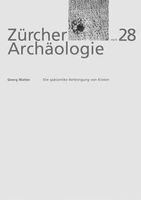 Matter |  Die spätantike Befestigung von Kloten | Buch |  Sack Fachmedien