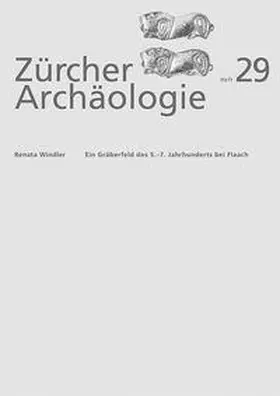 Windler |  Ein Gräberfeld des 5.–7. Jahrhunderts bei Flaach | Buch |  Sack Fachmedien