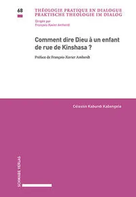 Kabundi Kabengele |  Comment dire Dieu à un enfant de rue de Kinshasa ? | Buch |  Sack Fachmedien