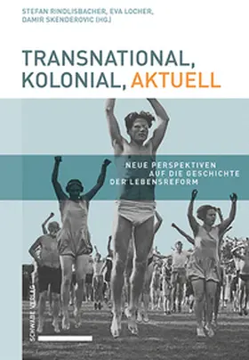 Rindlisbacher / Locher / Skenderovic |  Transnational, kolonial, aktuell | Buch |  Sack Fachmedien