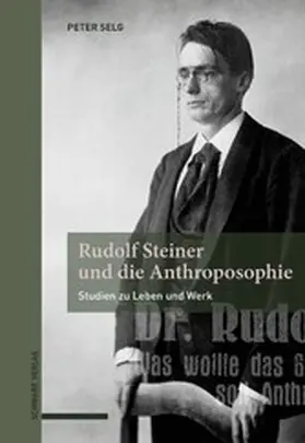 Selg |  Rudolf Steiner und die Anthroposophie | eBook | Sack Fachmedien