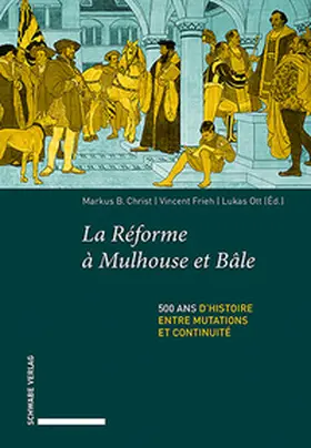 Christ / Frieh / Ott |  La Réforme à Mulhouse et Bâle | Buch |  Sack Fachmedien