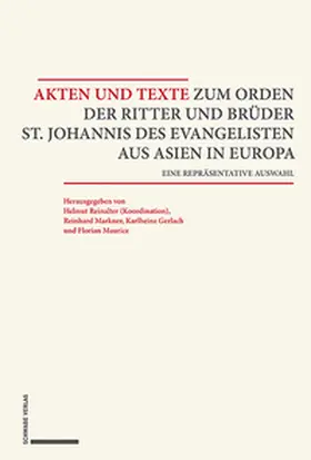 Reinalter / Markner / Gerlach |  Akten und Texte zum Orden der Ritter und Brüder St. Johannis des Evangelisten aus Asien und Europa | Buch |  Sack Fachmedien