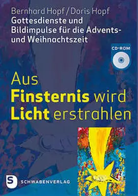 Hopf |  Aus Finsternis wird Licht erstrahlen | Buch |  Sack Fachmedien