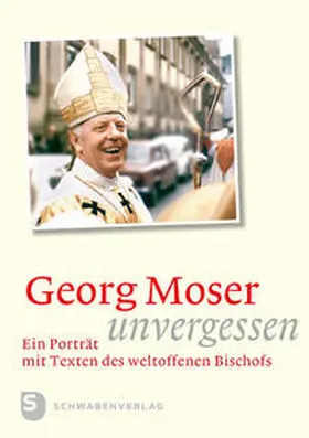 Fahrner / Rauscher / Seeger |  Georg Moser - unvergessen | Buch |  Sack Fachmedien