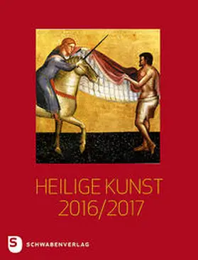 Kessler / Kunstverein der Diözese Rottenburg-Stuttgart |  Heilige Kunst 2016/2017 | Buch |  Sack Fachmedien