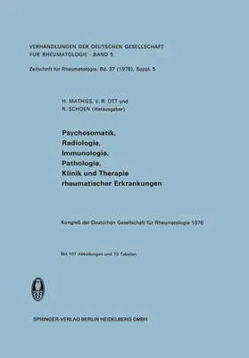 Mathies / Schoen / Ott |  Psychosomatik, Radiologie, Immunologie, Pathologie, Klinik und Therapie Rheumatischer Erkrankungen | Buch |  Sack Fachmedien