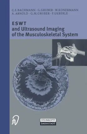 Bachmann / Gruber / Ueberle |  ESWT and Ultrasound Imaging of the Musculoskeletal System | Buch |  Sack Fachmedien