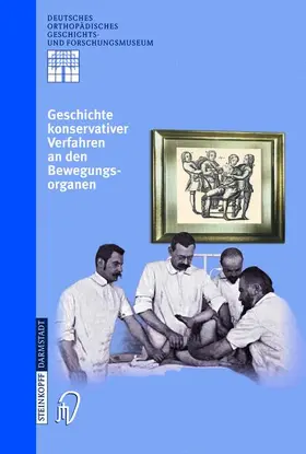 Zichner / Thomann / Rauschmann | Geschichte Konservativer Verfahren an den Bewegungsorganen | Buch | 978-3-7985-1267-2 | sack.de
