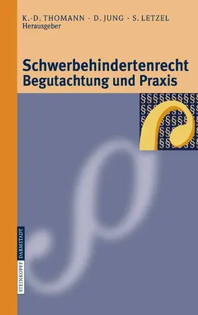 Thomann / Jung / Letzel | Schwerbehindertenrecht, Begutachtung und Praxis | E-Book | sack.de