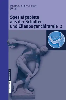 Brunner / Dargel |  Spezialgebiete aus der Schulter- und Ellenbogenchirurgie 2 | Buch |  Sack Fachmedien