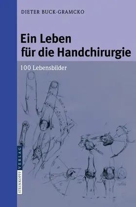 Buck-Gramcko |  Ein Leben für die Handchirurgie | Buch |  Sack Fachmedien