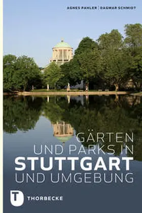Pahler / Schmidt |  Gärten und Parks in Stuttgart und Umgebung | Buch |  Sack Fachmedien
