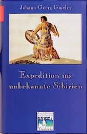 Gmelin / Dahlmann |  Expedition ins unbekannte Sibirien | Buch |  Sack Fachmedien