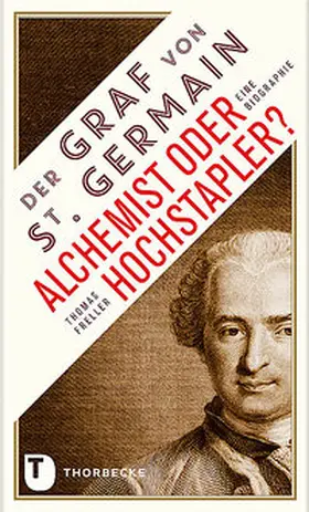 Freller |  Der Graf von Saint Germain - Alchemist oder Hochstapler? | Buch |  Sack Fachmedien