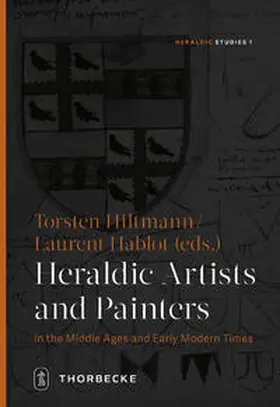 Hiltmann / Hablot |  Heraldic Artists and Painters in the Middle Ages and Early Modern Times | Buch |  Sack Fachmedien