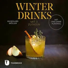 Möller |  Winterdrinks mit 3 Zutaten – mit und ohne Alkohol | Buch |  Sack Fachmedien