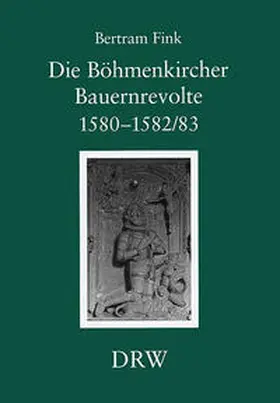 Fink |  Die Böhmenkircher Bauernrevolte 1580-1582/83 | Buch |  Sack Fachmedien