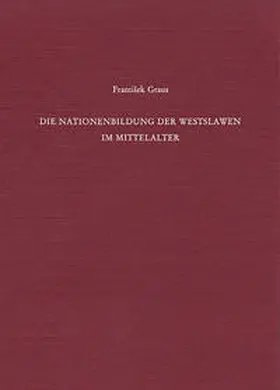 Graus / Beumann / Schröder |  Die Nationenbildung der Westslawen im Mittelalter | Buch |  Sack Fachmedien