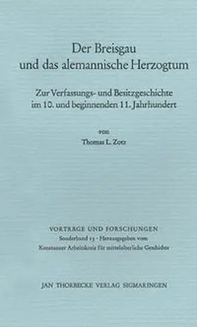 Zotz / Konstanzer Arbeitskreis für mittelalterl. Geschichte e.V. |  Der Breisgau und das alemannische Herzogtum | Buch |  Sack Fachmedien