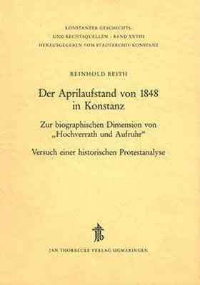 Reith / Stadtarchiv Konstanz |  Der Aprilaufstand von 1848 in Konstanz | Buch |  Sack Fachmedien
