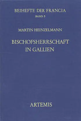 Heinzelmann / Deutsches Historisches Institut Paris |  Bischofsherrschaft in Gallien | Buch |  Sack Fachmedien
