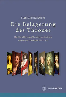 Horowski / Hrsg. vom Deutschen Historischen Institut Paris |  Die Belagerung des Thrones | Buch |  Sack Fachmedien