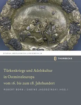Born / Jagodzinski |  Türkenkriege und Adelskultur in Ostmitteleuropa vom 16.-18. Jahrhundert | Buch |  Sack Fachmedien